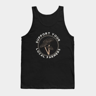 Mushrooms Support Your Local Farmers Tank Top
